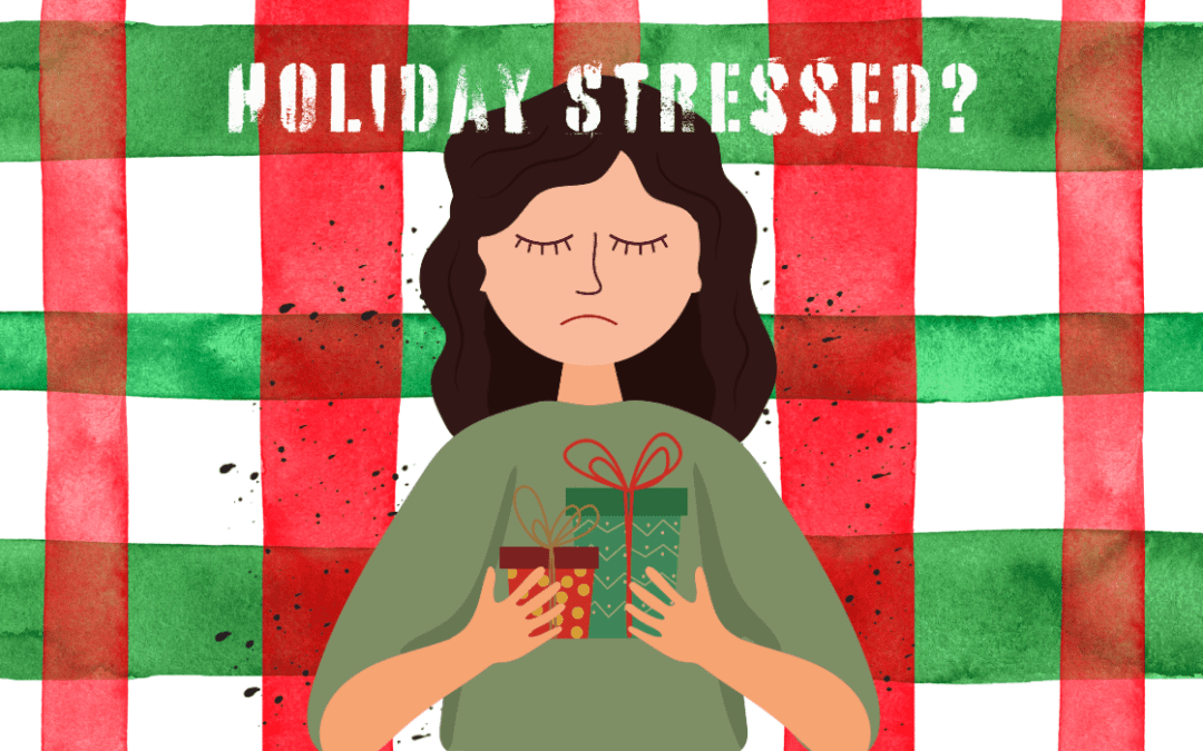 Holiday Stressed? Let’s Bring Back the Joy!